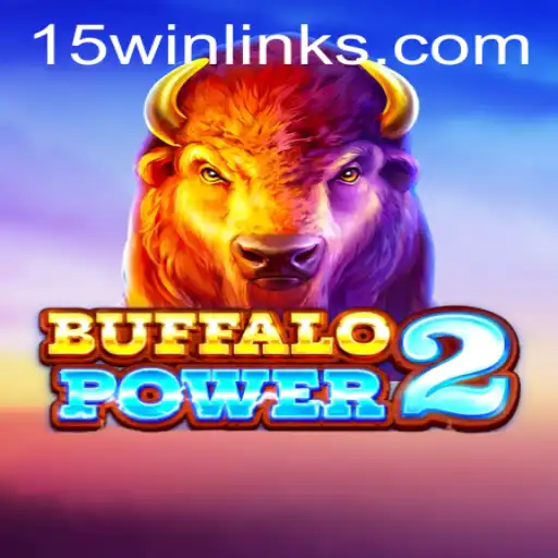 BuffaloPower2: Unleashing the Wild Adventure with 15win