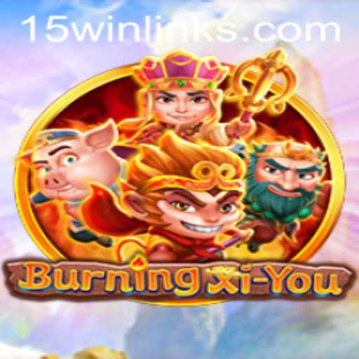Unveiling the Mystical World of BurningXiYou: A Deep Dive into 15win