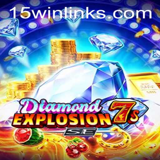 Exploring DiamondExplosion7sSE: A Thrilling New Game with a 15win Strategy