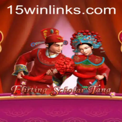 An In-Depth Look at FlirtingScholarTang and the Strategy of 15win