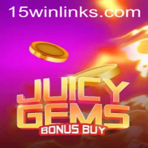 Unlocking Thrills with JuicyGemsBonusBuy: A Dive into the World of 15win