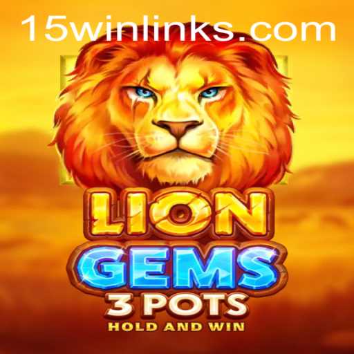 Exploring the Thrills of LionGems3pots: Journey to a 15win Experience