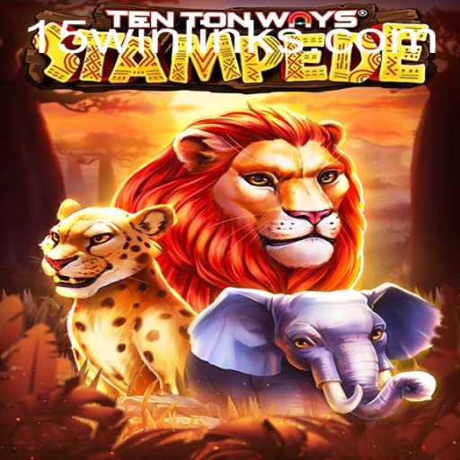 Discover the Thrills of TenTonWaysStampede and the Excitement of 15win