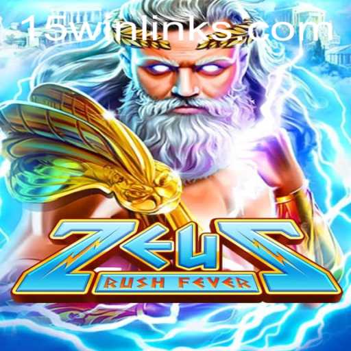 Unleashing the Thrills of ZeusRushFever: A Mythological Adventure with '15win'